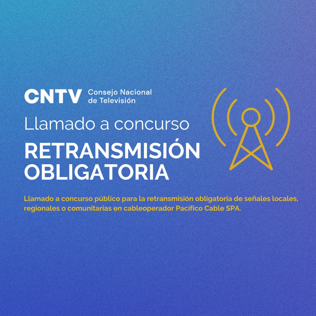 Llamado a concurso público para la retransmisión obligatoria de cuatro señales locales, regionales o comunitarias en cableoperador Pacífico Cable Spa.