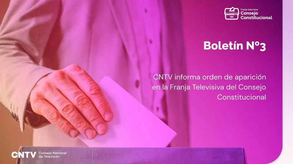 Tercer boletín de franja: CNTV informa orden de aparición en la Franja Televisiva del Consejo Constitucional